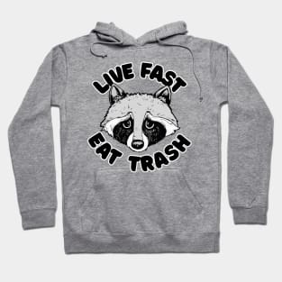 Live Fast Eat Trash Raccoon Hoodie